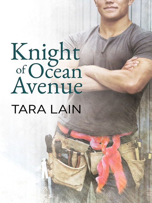 Title details for Knight of Ocean Avenue by Tara Lain - Available